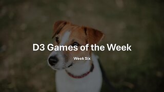 D3 Games of the Week - Week Six