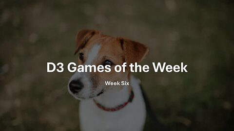 D3 Games of the Week - Week Six