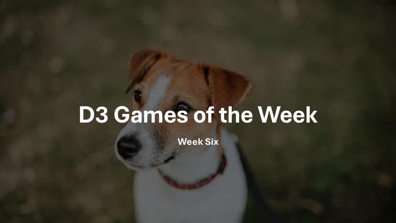 D3 Games of the Week - Week Six