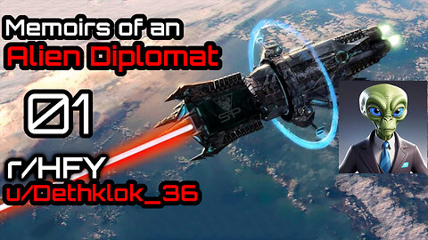 [Human Narrated] Memoirs of a Diplomat [01] (r/HFY Narration) by u/dethklok_36