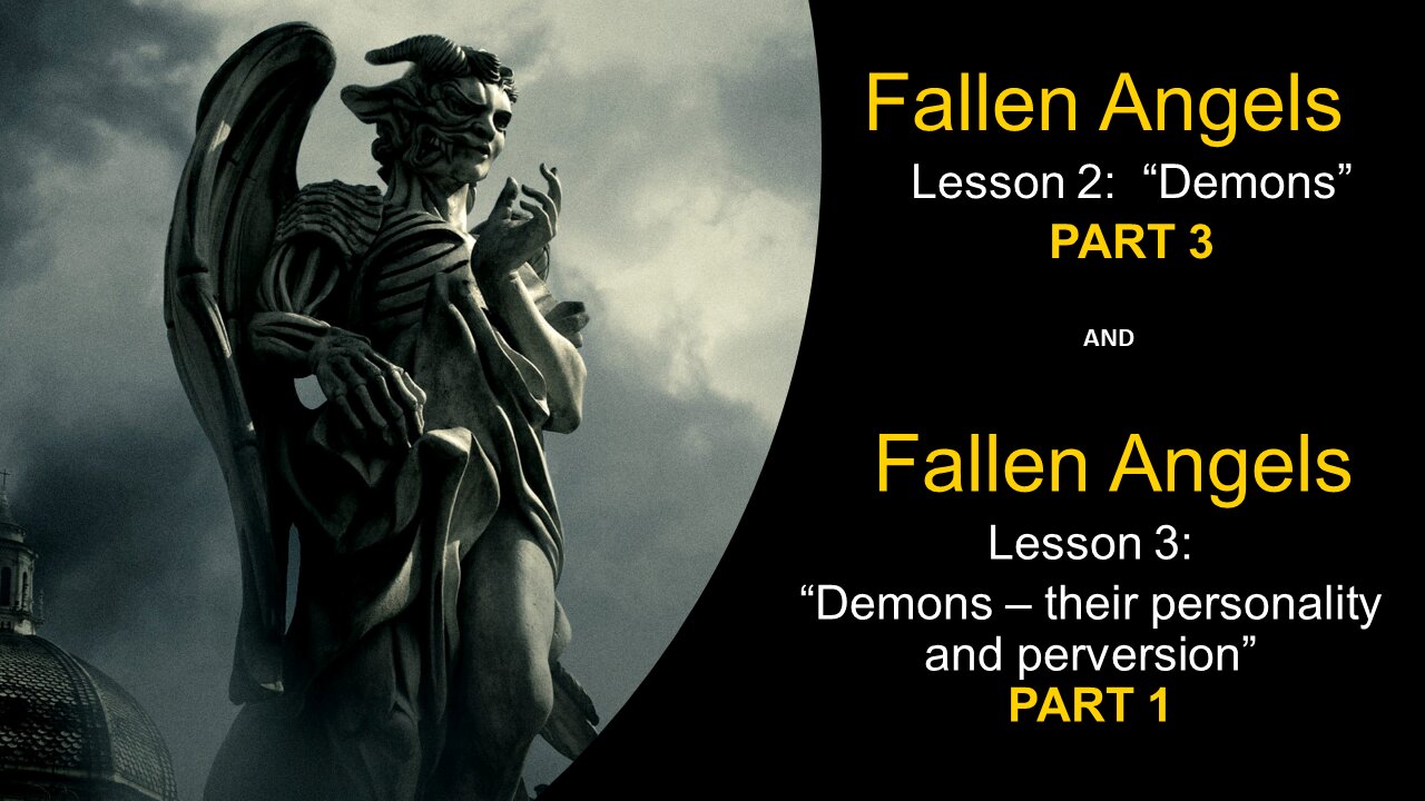 Fallen Angels: Demons – who they are (Lesson 2, Part 3 & Lesson 3, Part 1)