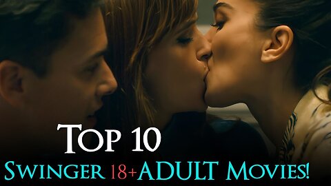 Top 10 SWINGER Movies WATCH When You Alone 2025