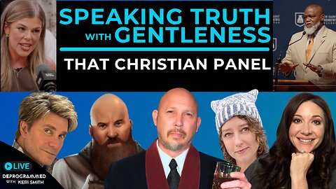 How to Speak Biblical Truth with Gentleness - LIVE That Christian Panel