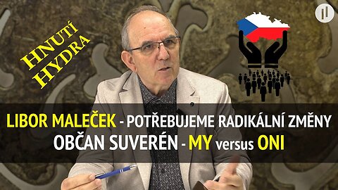 Česká Republika bez politiků? Hnutí HOP Hydra chce radikální změnu! Co vy na to? | Libor Maleček