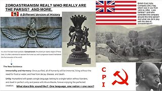 Who are the Parsis? Zoroastrianism real? Who influenced British East India Company? ~ By A different version of history 11.25.25
