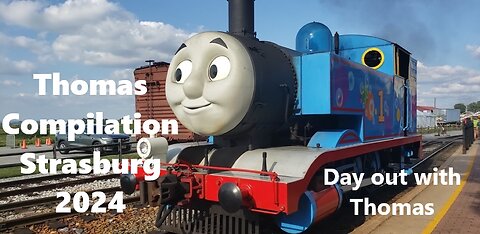 Video Compilation of Thomas the train from "Day out with Thomas" event in Strasburg railroad - 2024