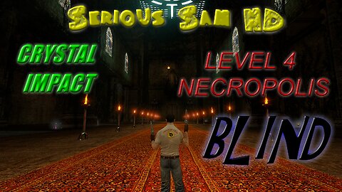 Let's Play Serious Sam HD, Crystal Impact, BLIND | Necropolis