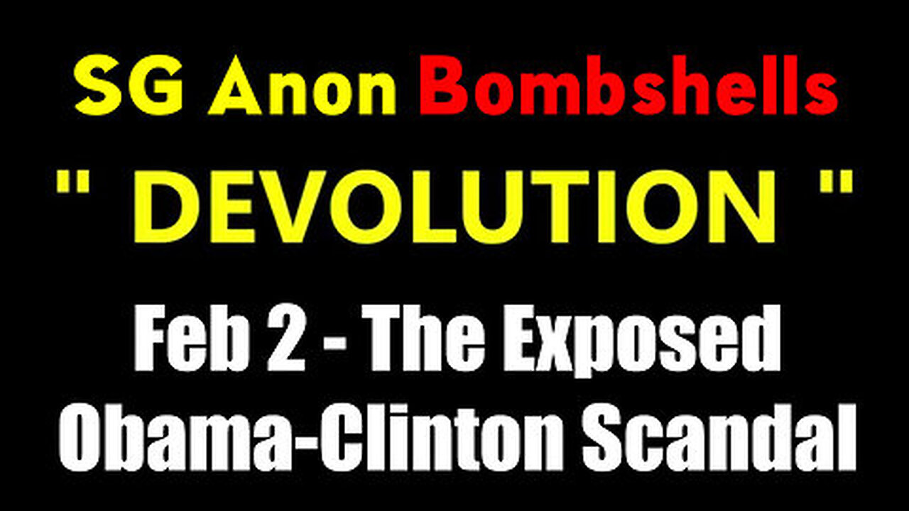 New SG Anon BOMBSHELL Feb 2 - The Exposed Obama-Clinton Scandal