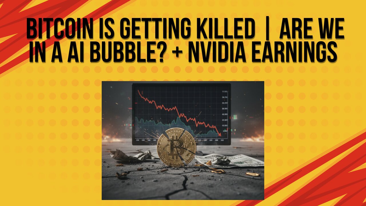 Bitcoin is getting killed + Are we in an AI bubble? + Nvidia earnings