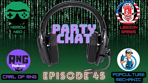 Party Chat ep 45 with PopCulture Mechanic