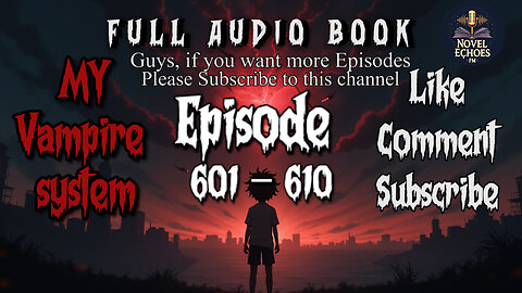 My Vampire System Episode 601-610 Audio book