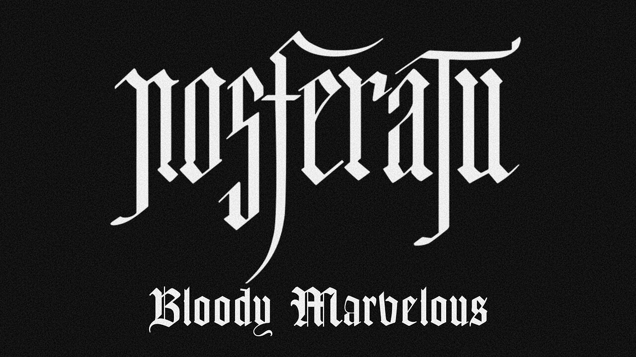 Nosferatu: Bloody Marvelous