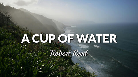 Robert Reed - A Cup of Water