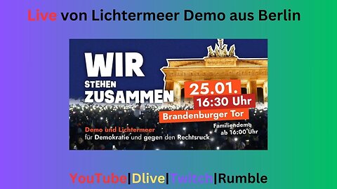 Live: Wir schauen uns die Lichtermeerdemo für Euch an, aus Berlin #250125