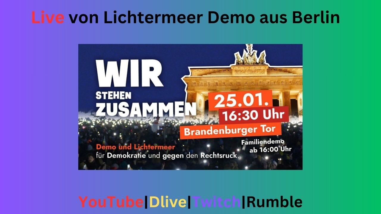 Live: Wir schauen uns die Lichtermeerdemo für Euch an, aus Berlin #250125