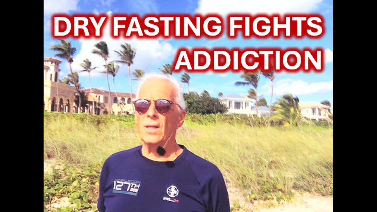 DRY FASTING FIGHTS ADDICTION