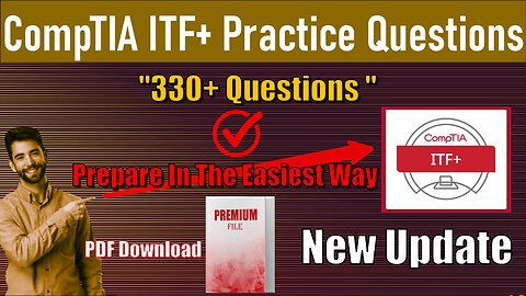 CompTIA ITF+ (FC0-U61) Exam 330+ Practice Questions | CompTIA ITF+ Preparation 2025