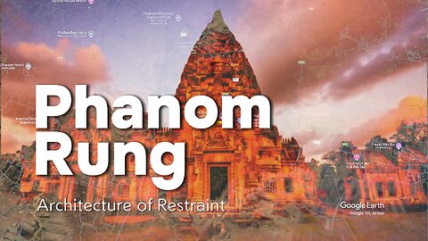 Phanom Rung Temple - Architecture, Chemistry, and Restraint on the Edge of an Extinct Volcano