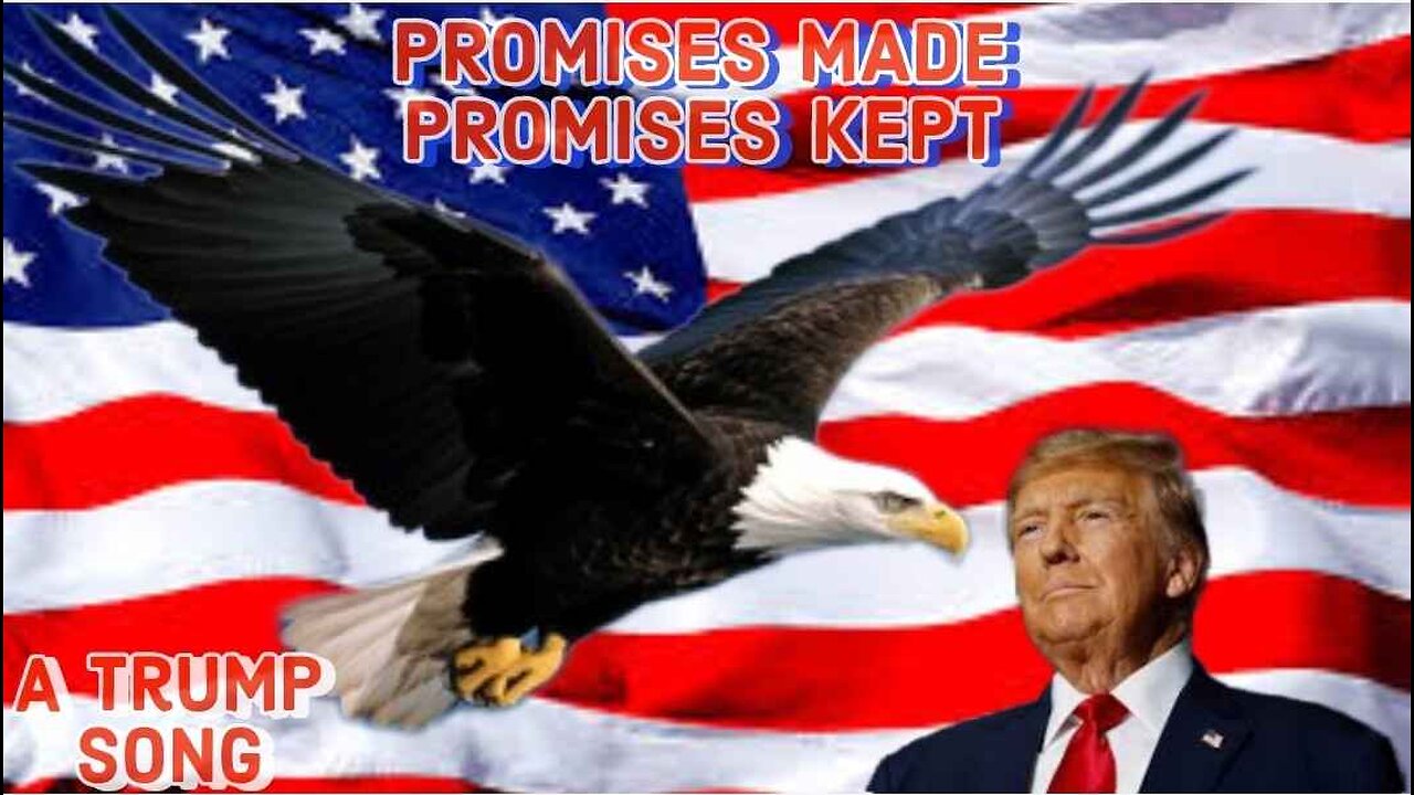 Promises Made Promises Kept A Trump Song