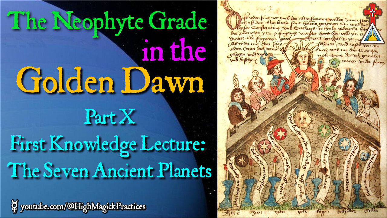 E21 The Neophyte Grade in the Golden Dawn - Part X First Knowledge Lecture The Seven Ancient Planets