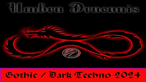 🎶Umbra Draconis🎶 [Dark Techno, Gothic Techno 2024]