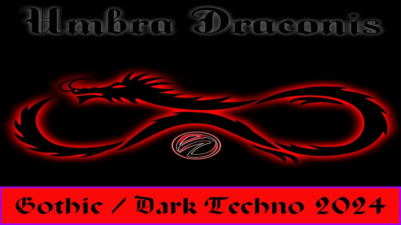 🎶Umbra Draconis🎶 [Dark Techno, Gothic Techno 2024]