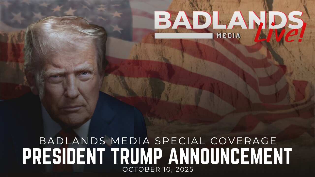 Badlands Media Special Coverage - President Trump Makes Announcement