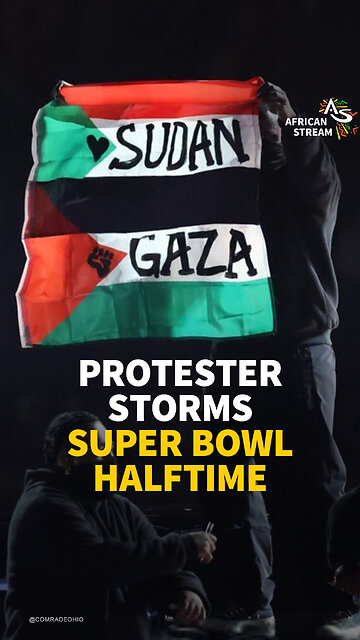 PROTESTER STORMS SUPER BOWL HALFTIME FOR PALESTINE & SUDAN