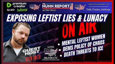 [Ep 823] Leftist Lunacy! White Women, Chaos by Design, Death Threats to ICE