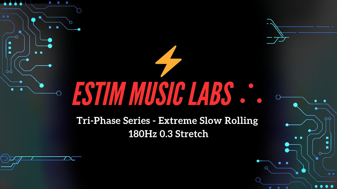 Tri-Phase Series - Extreme Slow Rolling 180Hz 0.3 Stretch