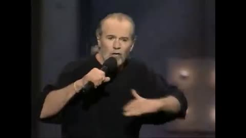 Could it be everyone? - George Carlin