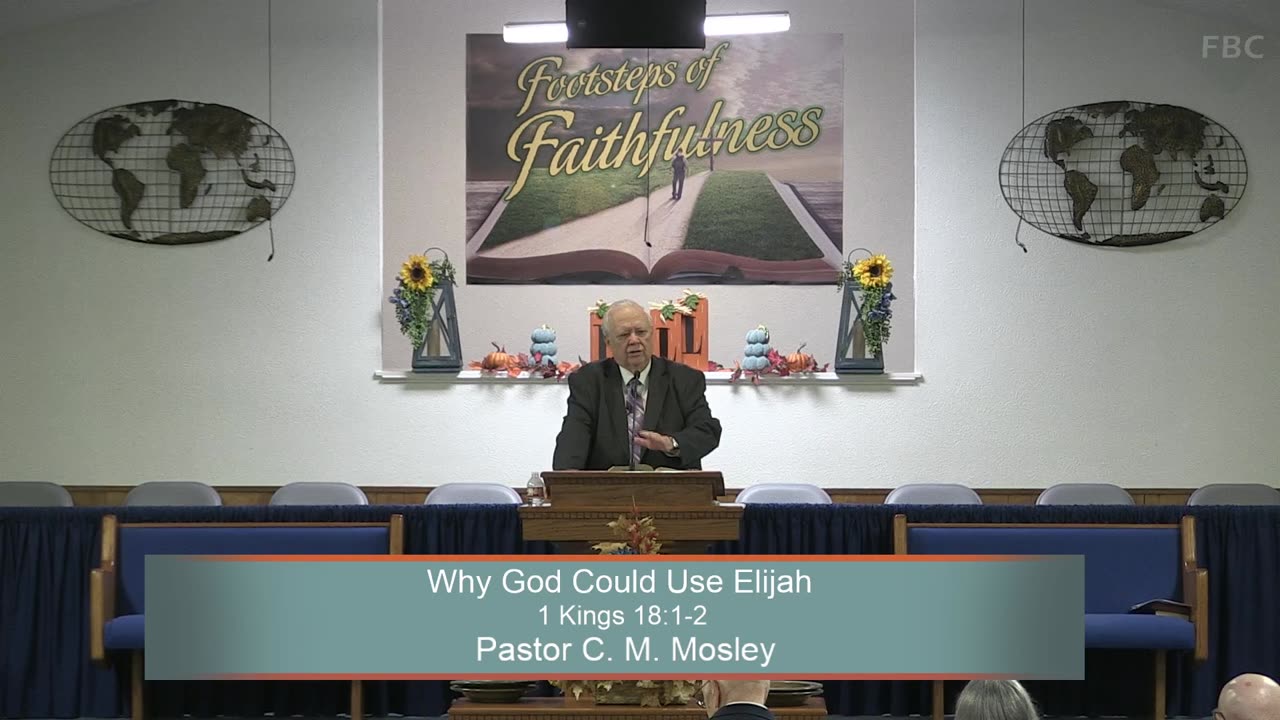 Pastor C. M. Mosley, Why God Could Use Elijah, 1 Kings 18:1-2, Sunday Evening, 9/28/2025