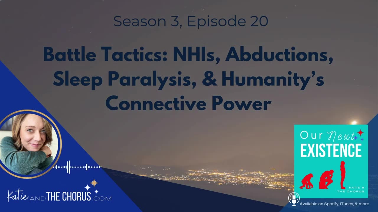 S03E20 Battle Tactics: NHIs, Abductions, Sleep Paralysis, & Humanity's Connective Power