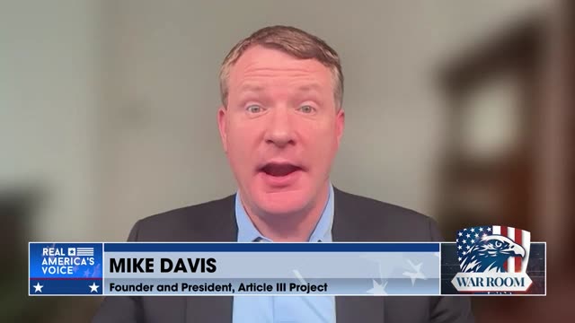 Mike Davis: Today’s Democrats want to destroy America. They want to destroy our Constitution. It’s not a conspiracy theory—you just saw the clip. It’s