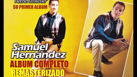 Samuel Hernández - Un Sueno Hecho Realidad Remasterizado Con Alta Fidelida - Álbum Completo.