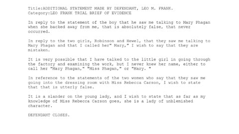 Thursday, August 21st, 1913: Additional Unsworn Statement made at Court by Leo M. Frank to the Jury,