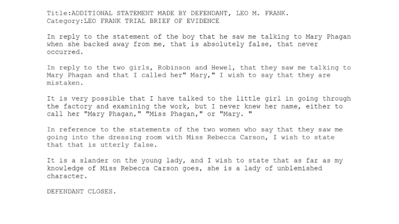 Thursday, August 21st, 1913: Additional Unsworn Statement made at Court by Leo M. Frank to the Jury,