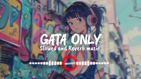 Gata only remix music slowed and reverb music