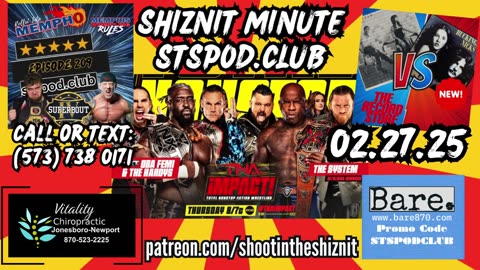 SHIZNIT MINUTE 02.27.25 -BT TALKS TNA IMPACT!!