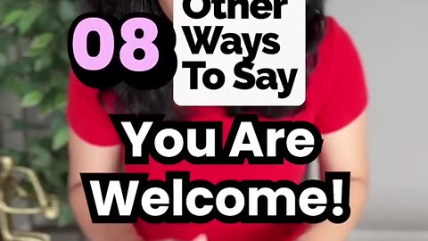 Response to thank you / avoid saying welcome