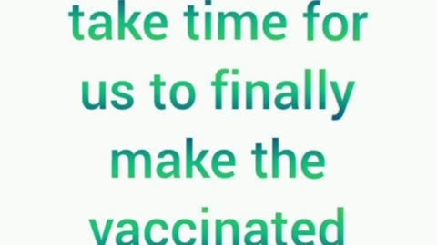 The vaccinated are hilarious. It is going to take time