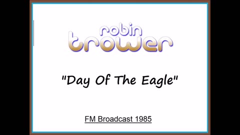 Robin Trower - Day Of The Eagle (Live in Milwaukee, Wisconsin 1985) FM Broadcast