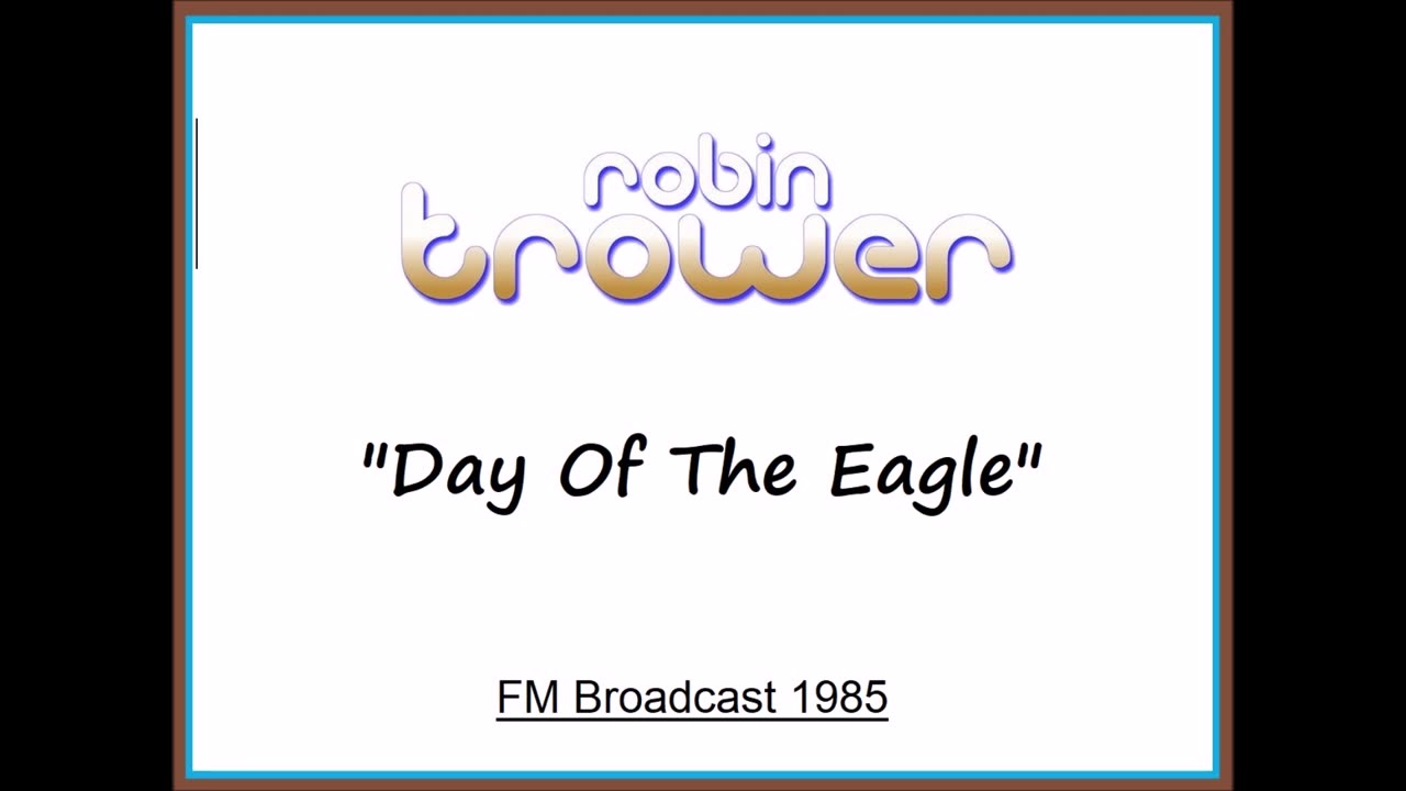 Robin Trower - Day Of The Eagle (Live in Milwaukee, Wisconsin 1985) FM Broadcast