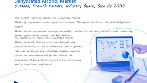 Dehydrated Alcohol Market: Global Growth, Size, Share, and Trends by 2032