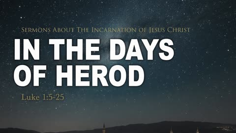 In The Days Of Herod Luke 1_5-25