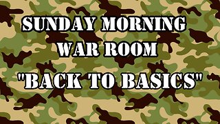 "Back to Basics" Sunday Morning War Room 20260125