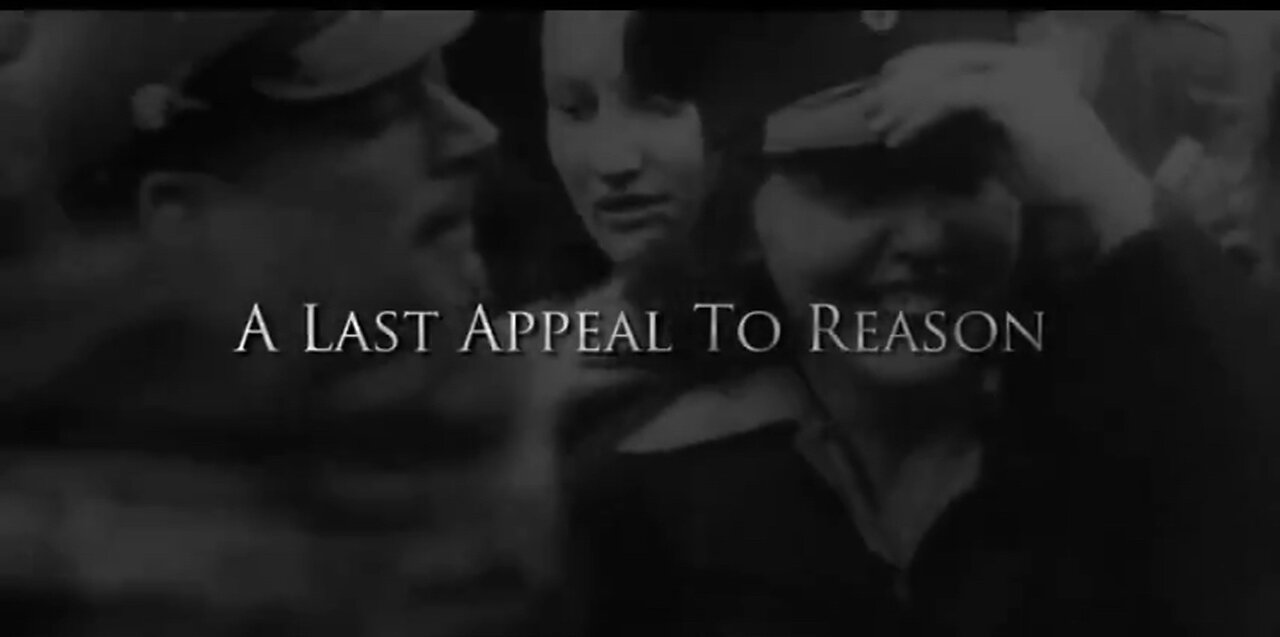 A Last Appeal to Reason [Documentary by Impartial Truth | Rise of Hitler and National Socialism]
