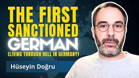 Death By Sanctions: EU Destroys German Journalist in Germany | Hüseyin Doğru