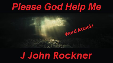 Please God Help Me (Word Attack Lyric Video) | J John Rockner