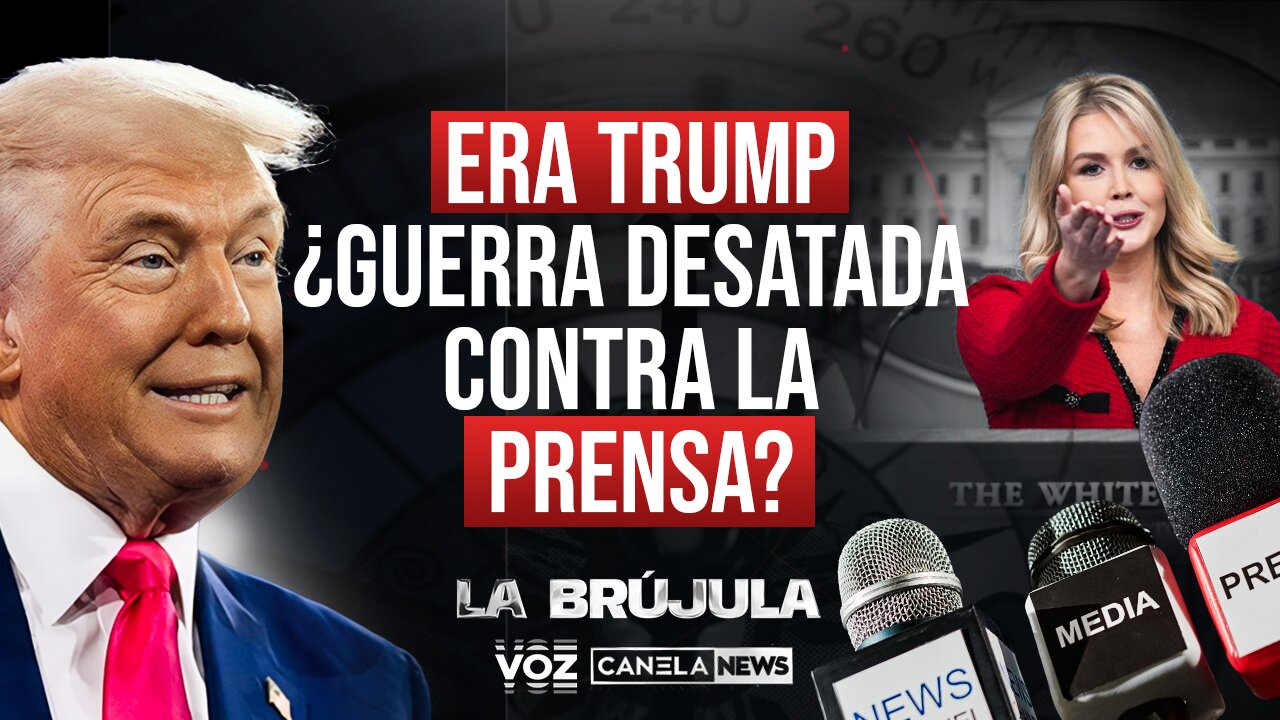 Era Trump: ¿Guerra desatada contra la prensa? Episodio 43
